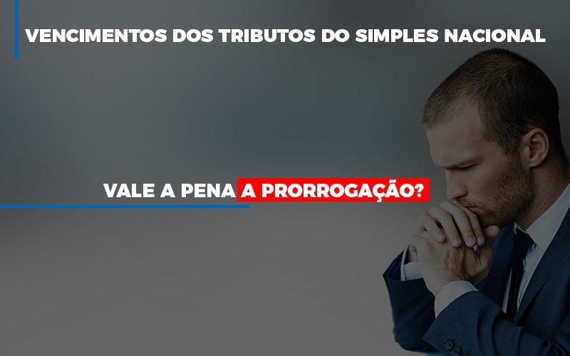 Vale A Pena A Prorrogacao Dos Investimentos Dos Tributos Do Simples Nacional - Notícias e Artigos Contábeis