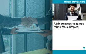 Abrir Empresa Se Tornou Muito Mais Simples - Quero montar uma empresa